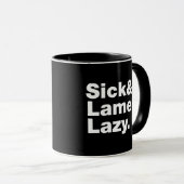 Sick & Lame & Lazy. Mok (Voorkant rechts)