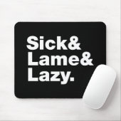Sick & Lame & Lazy. Muismat (Met muis)