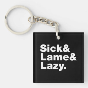 Sick & Lame & Lazy. Sleutelhanger