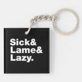 Sick & Lame & Lazy. Sleutelhanger (Achterkant)