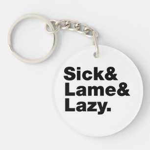 Sick & Lame & Lazy. Sleutelhanger