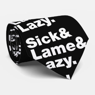 Sick & Lame & Lazy. Stropdas