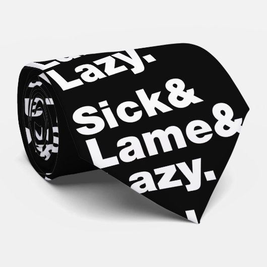 Sick & Lame & Lazy. Stropdas (Opgerold)