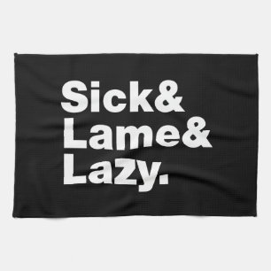 Sick & Lame & Lazy. Theedoek