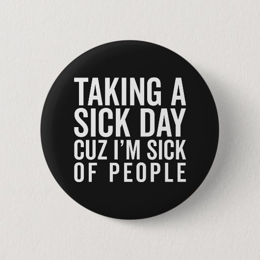 Sick of people Funny Quote Ronde Button 5,7 Cm (Voorkant)