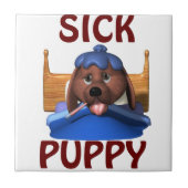Sick Puppy Tegeltje (Voorkant)