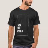Sick Sad World inscriptie T-shirt (Voorkant)