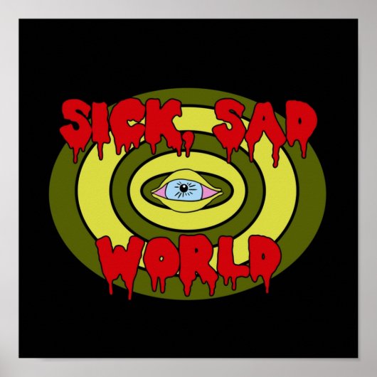 Sick Sad World Poster (Voorkant)
