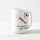 Sick Tomorrow Funny Mug Koffiemok (Voorkant rechts)