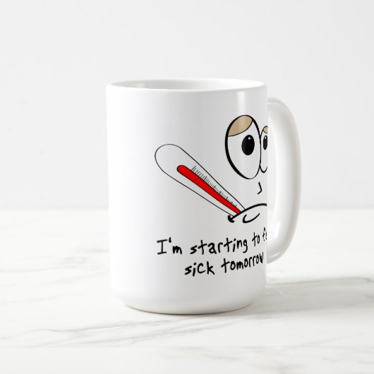 Sick Tomorrow Funny Mug Koffiemok (Voorkant rechts)