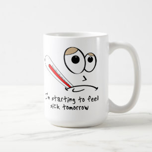 Sick Tomorrow Funny Mug Koffiemok