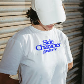 Side Character Syndrome T-shirt voor vrouwen