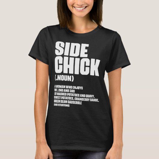 Side Chick Definition For Food Wife Girlfriend T-shirt (Voorkant)