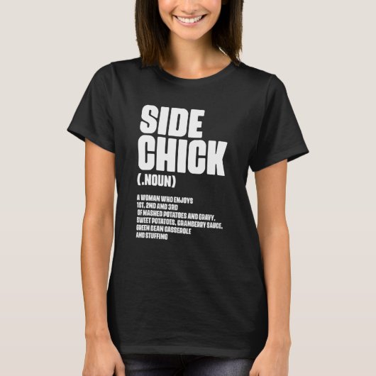 Side Chick Definition For Food Wife Girlfriend T-shirt (Voorkant)