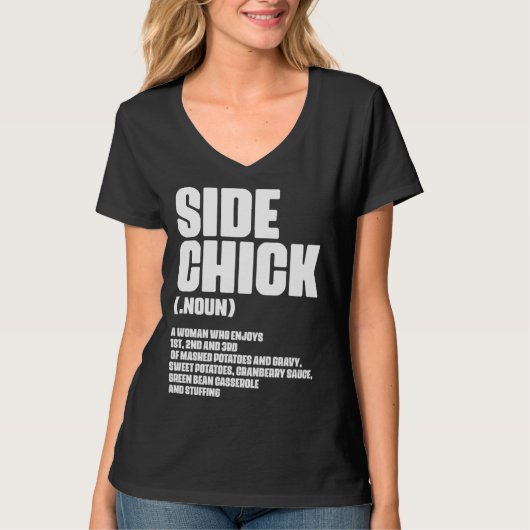 Side Chick Definition For Food Wife Girlfriend T-shirt (Voorkant)