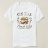 Side Chick Social Club, Funny Thanksgiving Quote T-shirt (Design voorkant)
