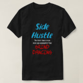 Side Hustle vs. Grind Dancing Neon Bl. Tekst Uni. T-shirt (Design voorkant)