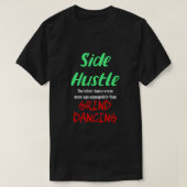 Side Hustle vs. Grind Dancing Neon Gr. Tekst Uni. T-shirt (Design voorkant)