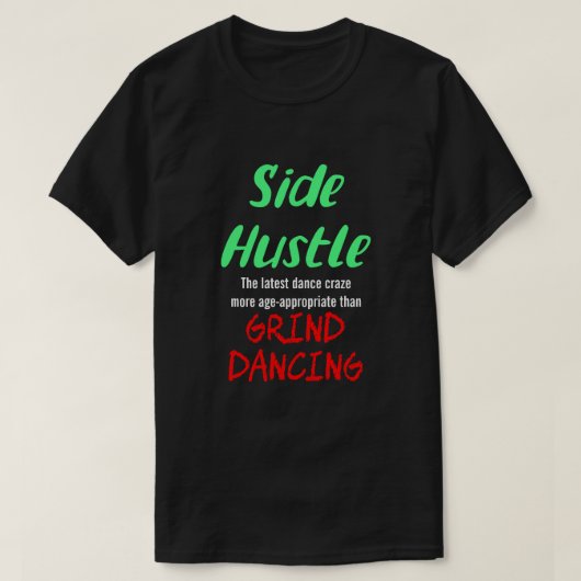 Side Hustle vs. Grind Dancing Neon Gr. Tekst Uni. T-shirt (Design voorkant)