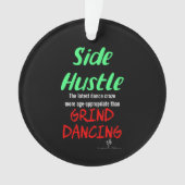 Side Hustle vs. Grind Dancing Neon Green Text Ornament (voorkant)