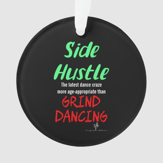 Side Hustle vs. Grind Dancing Neon Green Text Ornament (voorkant)