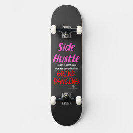 Side Hustle vs. Grind Dancing Neon Roze Tekst Persoonlijk Skateboard
