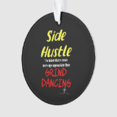 Side Hustle vs. Grind Dancing Neon Yellow Text Ornament (voorkant)