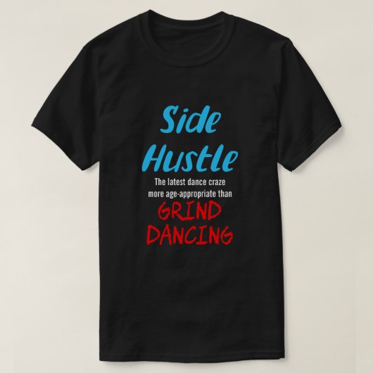 Side Hustle vs. Grind Dansen Neon Bl. Tekst Uni. T-shirt (Design voorkant)