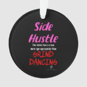 Side Hustle vs. Grind Dansend Neon Pink Text Ornament (voorkant)