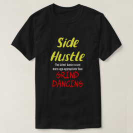Side Hustle vs. Grind Dansend Neon Yel. Tekst Uni. T-shirt