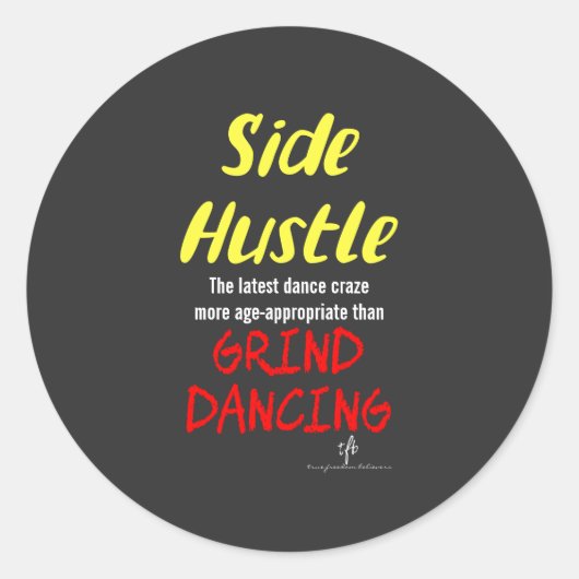 Side Hustle vs. Grind Dansend Neon Yellow Text Sm. Ronde Sticker (Voorkant)
