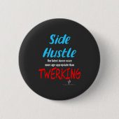 Side Hustle vs. Twerk Neon Blue Text Ronde Button 5,7 Cm (Voorkant)