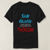 Side Hustle vs. Twerken Neon Blue Text Uni T-shirt (Design voorkant)