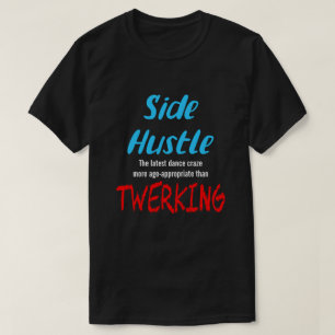 Side Hustle vs. Twerken Neon Blue Text Uni T-shirt