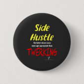 Side Hustle vs. Twerken Neon Yellow Text Ronde Button 5,7 Cm (Voorkant)