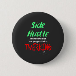 Side Hustle vs. Twerkende groene gele tekst Ronde Button 5,7 Cm