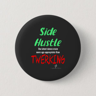 Side Hustle vs. Twerkende groene gele tekst Ronde Button 5,7 Cm
