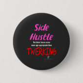 Side Hustle vs. Twerkende neonroze tekst Ronde Button 5,7 Cm (Voorkant)