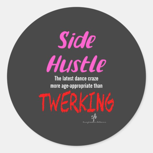Side Hustle vs. Twerkende neonroze tekst Sm. Ronde Sticker (Voorkant)