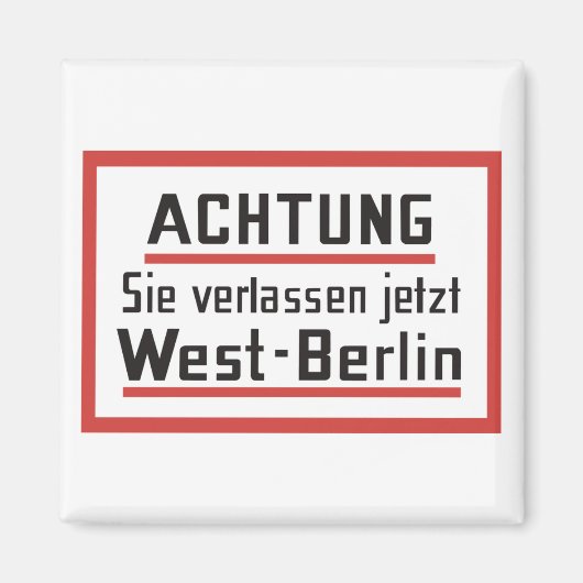 Sie verlassen jetzt West-Berlijn, Duitsland Teken Magneet (Voorkant)