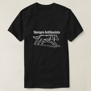 Siempre Antifascista Radical Wolf Politiek Protest T-shirt