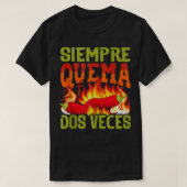 Siempre Quema Dos Veces Chilli Chef Spicy Sauce 1 T-shirt (Design voorkant)