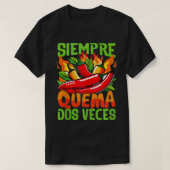 Siempre Quema Dos Veces Chilli Chef Spicy Sauce 2 T-shirt (Design voorkant)