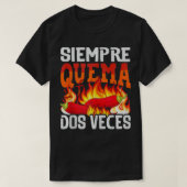 Siempre Quema Dos Veces Chilli Chef Spicy Sauce 3 T-shirt (Design voorkant)