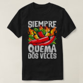 Siempre Quema Dos Veces Chilli Chef Spicy Sauce T-shirt (Design voorkant)