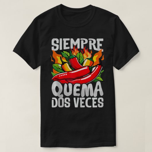 Siempre Quema Dos Veces Chilli Chef Spicy Sauce T-shirt (Design voorkant)