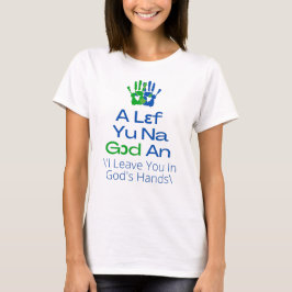 Sierra Leone - een Lef Yu Na God An T-shirt