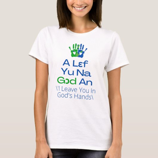 Sierra Leone - een Lef Yu Na God An T-shirt (Voorkant)