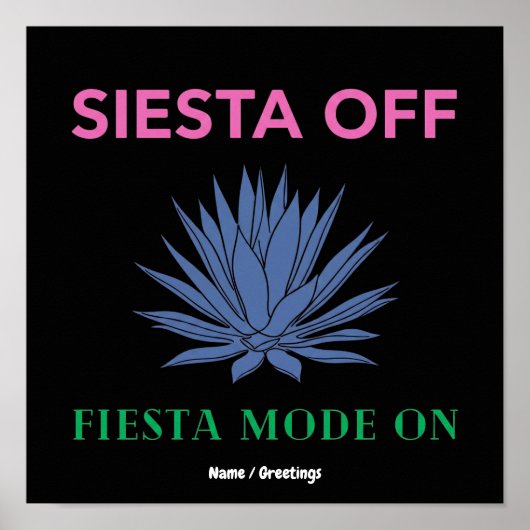 Siesta Uit Fiesta Modus Aan Agave Kunst Poster (Voorkant)