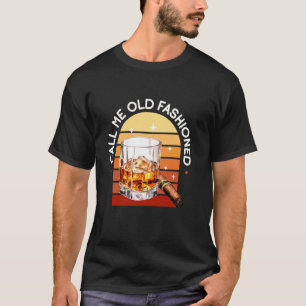 Sigaar en bourbon noemen me ouderwets t-shirt